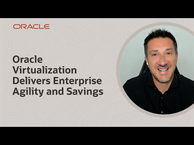 Oracle Virtualization: Modern Infrastructure with Predictable Economics video image